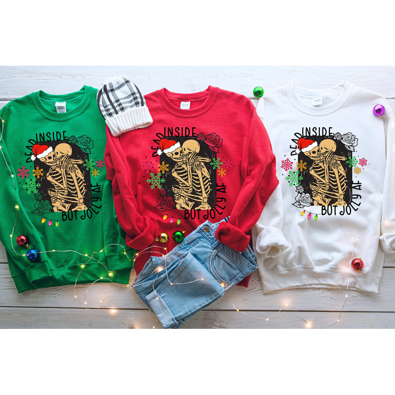 Dead Inside But Jolly AF Shirt, Dead Inside Skeleton Sweatshirt, Dead Inside But Jolly Af, Funny Christmas Sweatshirt, Christmas Skeleton.jpg