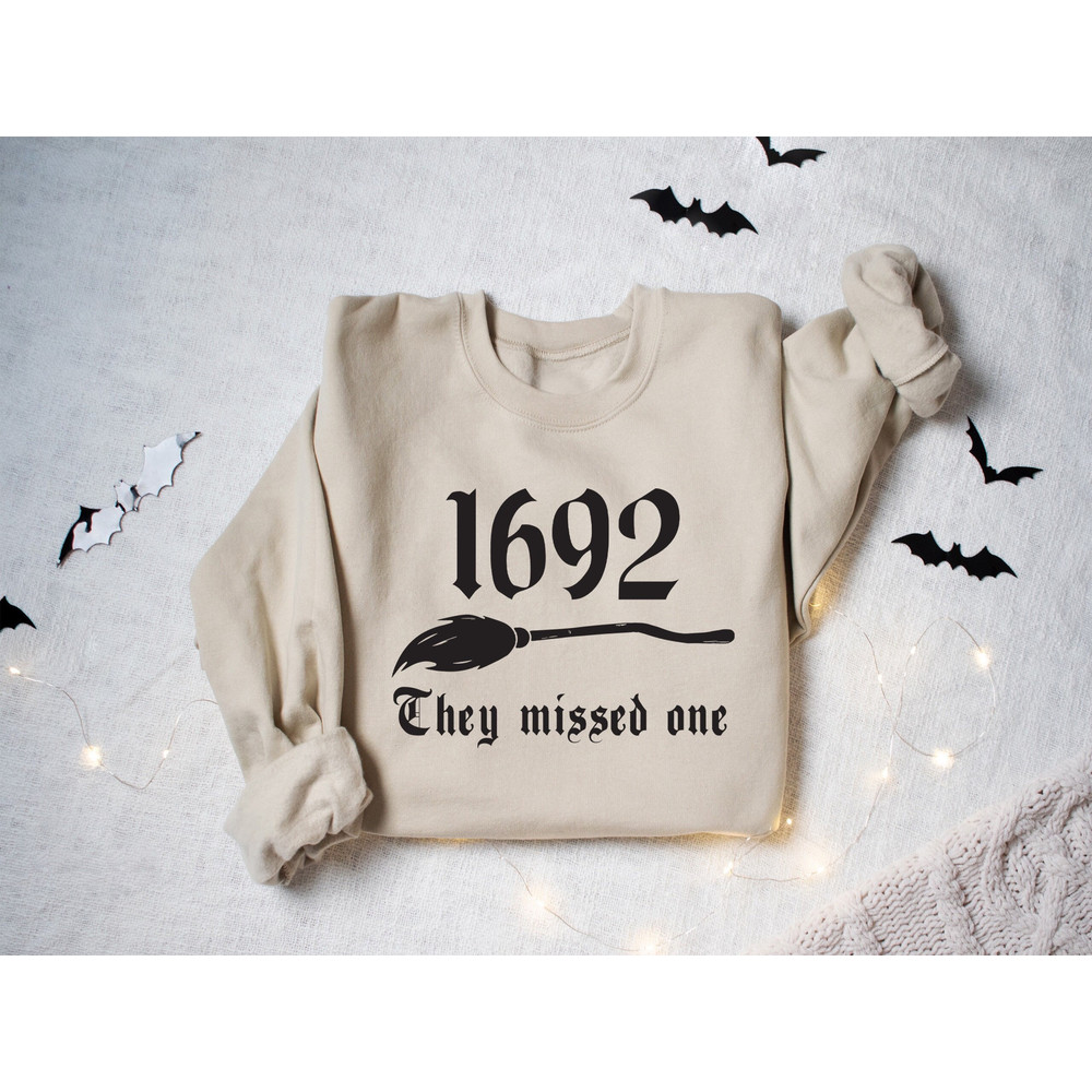1692 They Missed One Sweatshirt, Halloween Shirt, Salem Witch Shirt, Salem 1692 Shirt, Witch Sweatshirt, Salem Witch Trials 1692.jpg