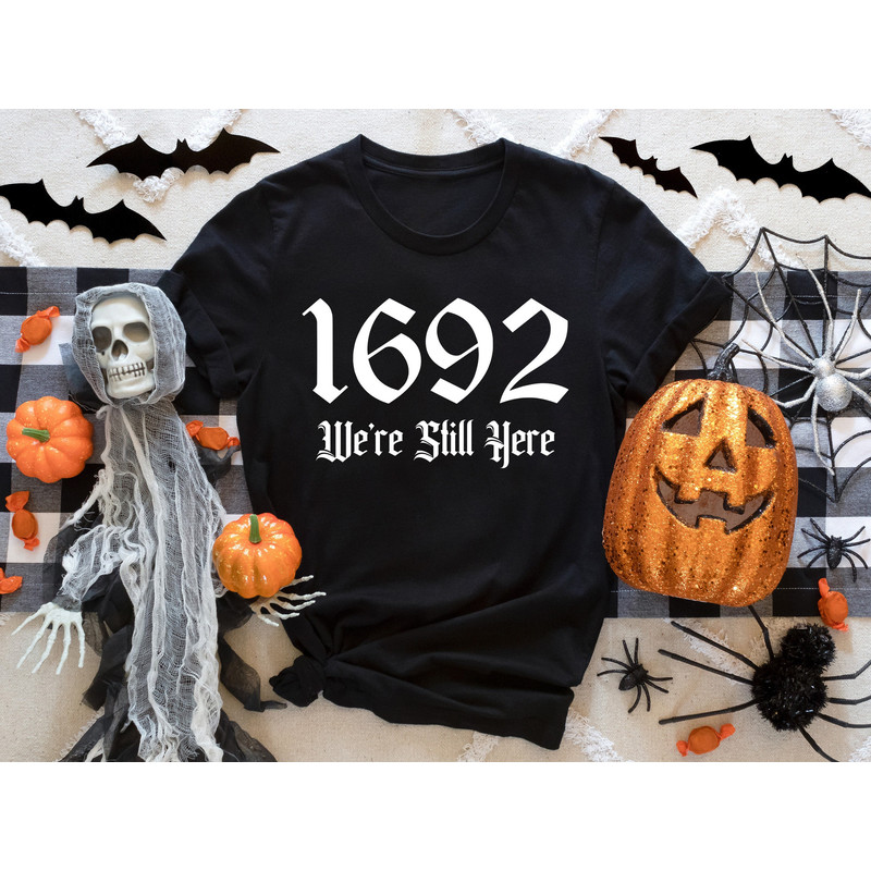 1692 We're Still Here Shirt, 1692 Witch Shirt, Witch Broom Shirt, Salem 1692 Shirt, Salem Witch Shirt, Halloween Shirt, Salem Witch Trials.jpg