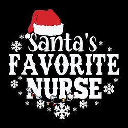santa's favorite nurse svg, christmas nurse svg, nurse clipart svg, santa svg, snowflakes svg, digital download