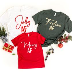 christmas group shirts - funny christmas shirts - jolly af - merry af - festive af - christmas party shirts - sarcastic