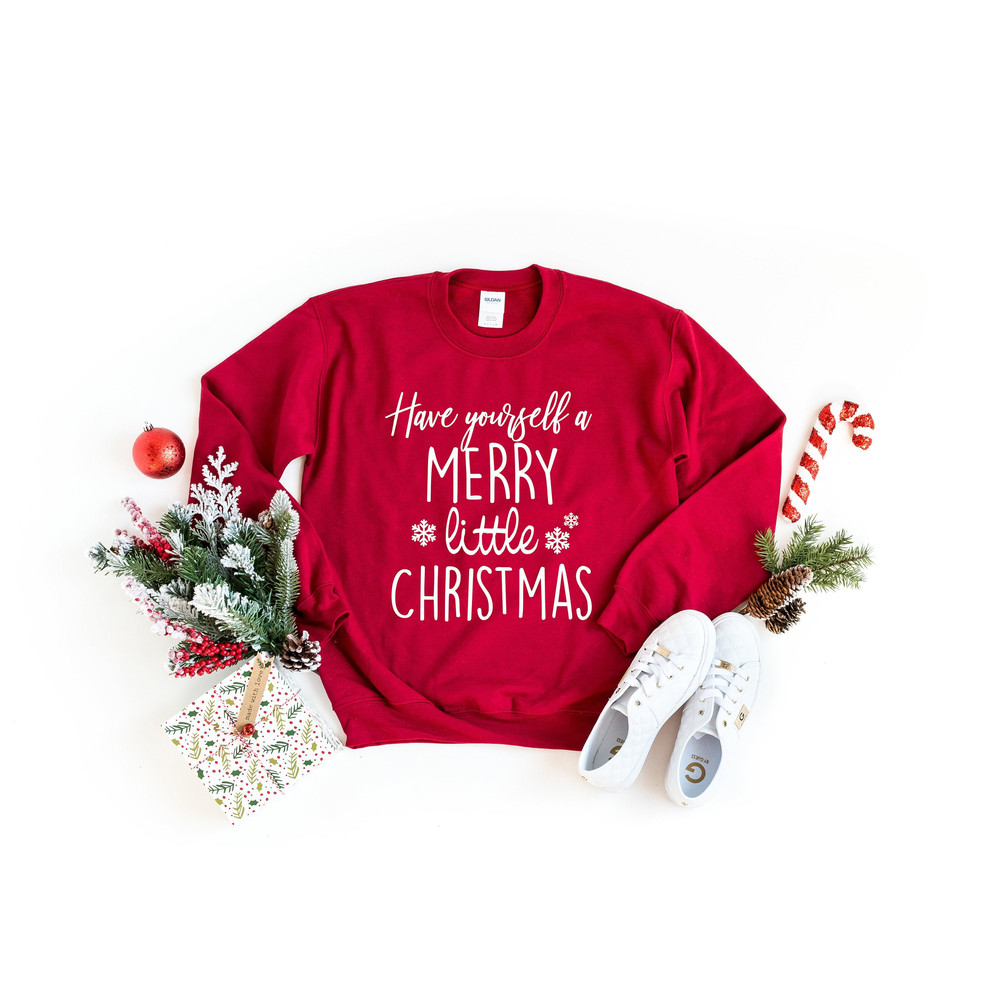 Have yourself a Merry Little Christmas Sweatshirt - Holiday Shirt - Holiday Sweatshirt - Christmas Sweatshirt UNISEX - Winter Sweatshirt.jpg