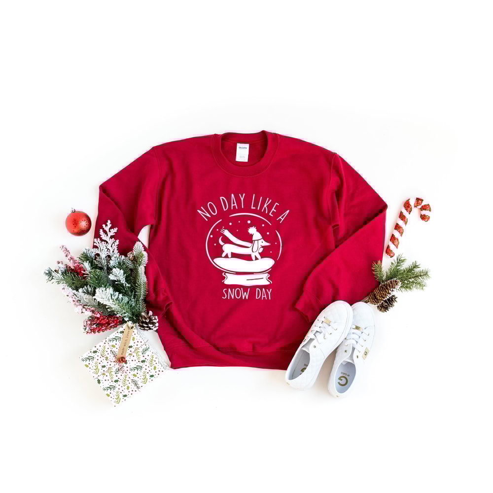 No Day Like a Snow Day Shirt - Cute Winter Sweatshirt - Dog Owner Gifts - Snow Day Shirt - Graphic Tees - Weekend Sweatshirts - Comfy Tee.jpg