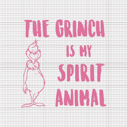 the grinch is my spirit animal svg, pink grinch svg, pink christmas svg, pink grinchmas svg, grinchmas svg, woman christ