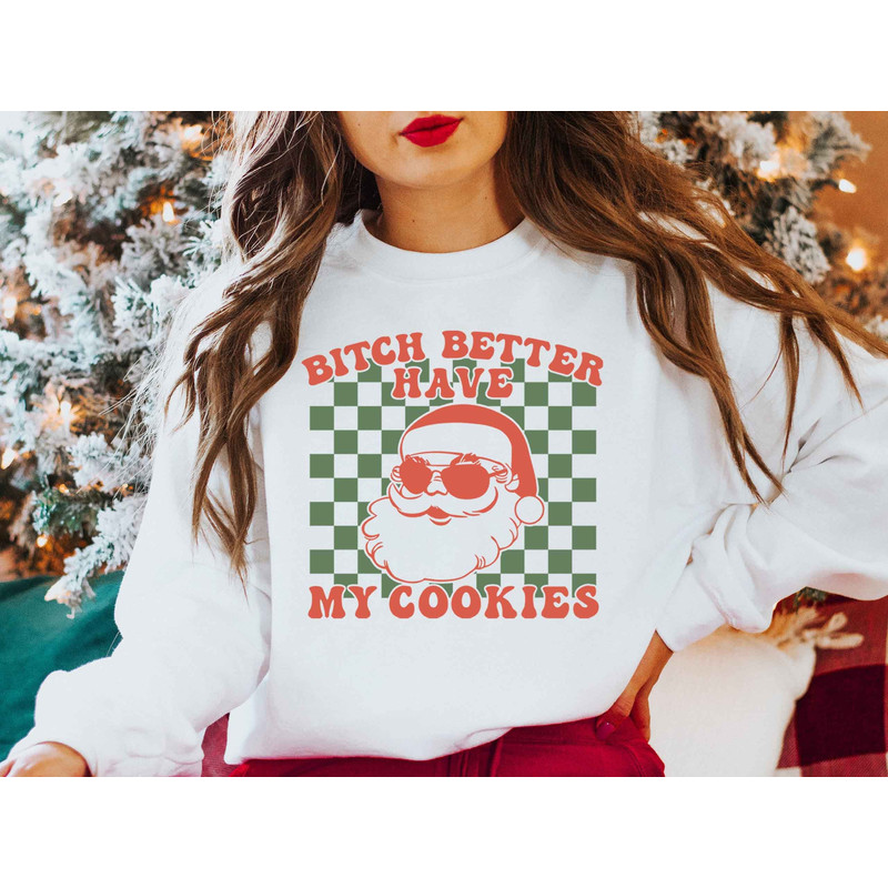 Bitch Better Have My Cookies Sarcastic Santa Claus Shirt, Santa's Cookies Apparel, Naughty Santa Tee, Funny New Year Gift Offensive Xmas Tee.jpg