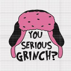 you serious grinch svg, pink grinch svg, pink christmas svg, pink grinchmas svg, grinchmas svg, woman christmas svg, pin