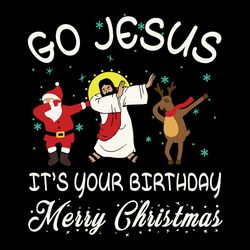 go jesus it's your birthday merry christmas svg, santa jejus reindeer dabbing dancing svg, digital download