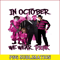 CT13102343-In October we wear pink png.png