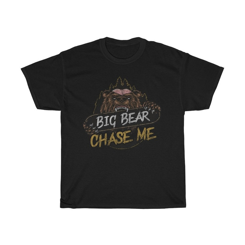 Big Bear Chase Me Funny Outdoors T-Shirt.jpg