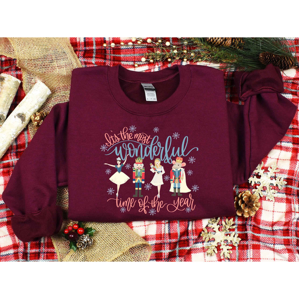 Its The Most Wonderful Time Of The Year Christmas Sweatshirt, Nutcracker Ballet Fan, Matching Shirt, Christmas Nutcracker Trip Shirt, XMAS.jpg