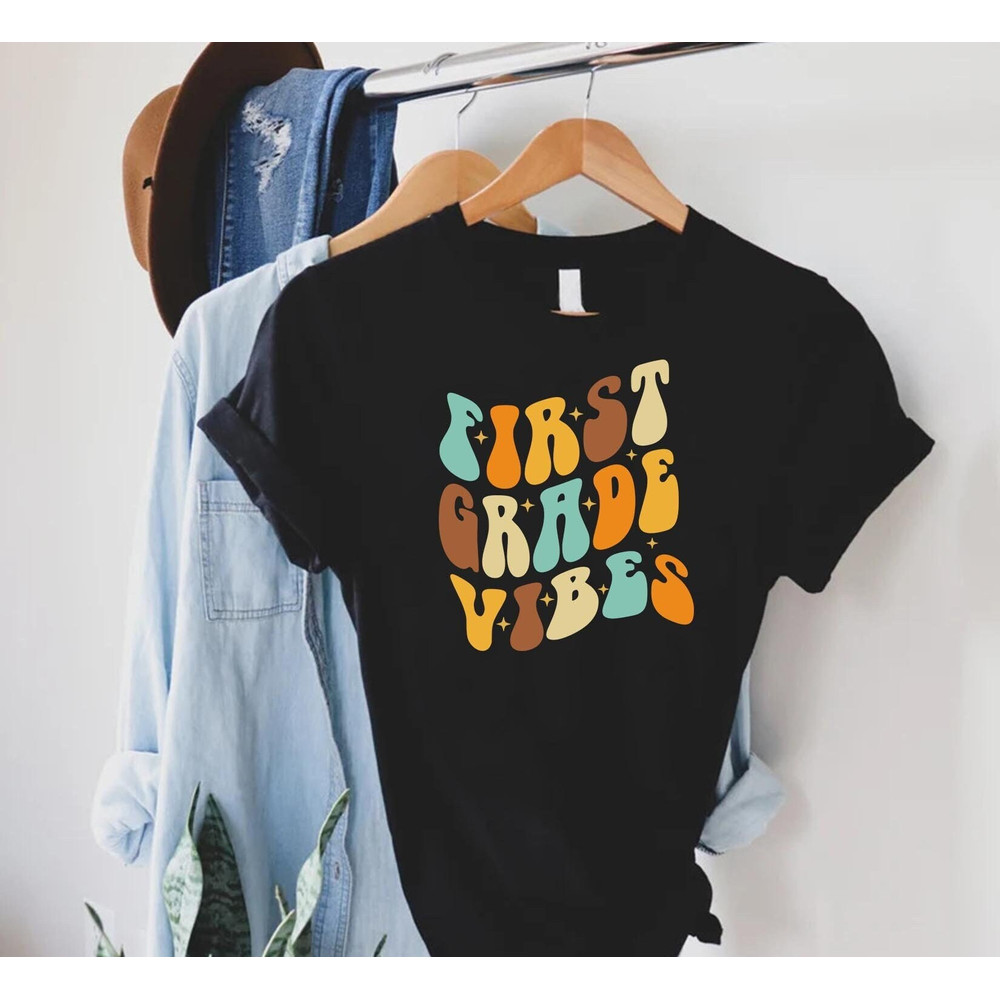 First Grade Vibes T-Shirt, First Grade Teacher Shirt, Back To School Shirt, Teacher Appreciation, 1st Grade Teacher Gift, Retro Teacher Tee.jpg