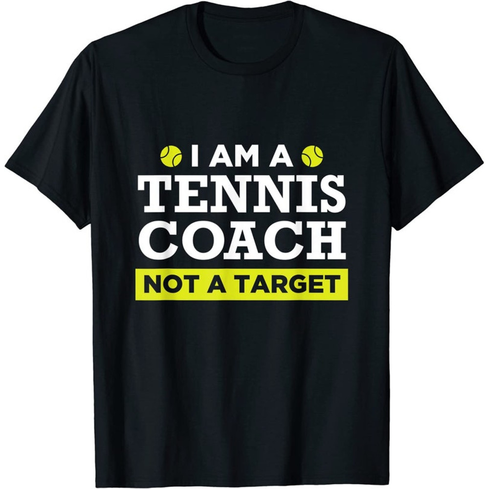Funny Tennis Coach Gift Not A Target T-Shirt.jpg