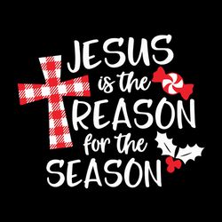 jesus is the reason for the season svg, jesus svg, buffalo plaid christmas svg, mistletoe svg, holidays svg