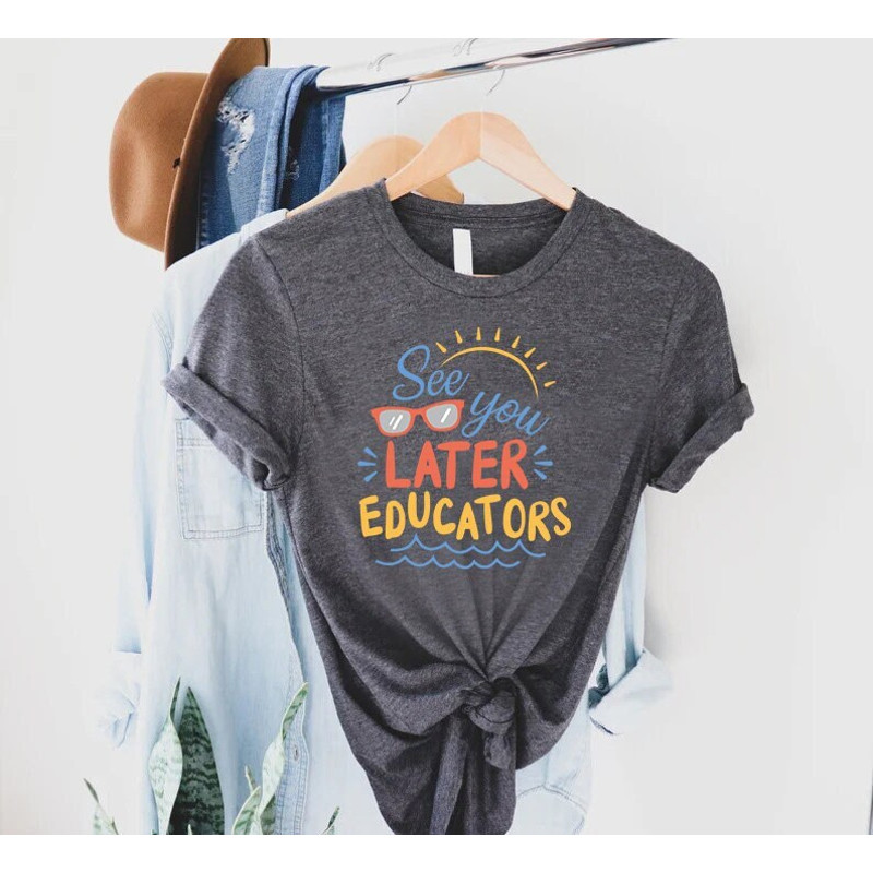 Hello Summer Shirt,End Of School Year Tee, Last Day of School Shirt, Gift For Teacher, Summer Break Shirt, See You Later Educators Shirt.jpg