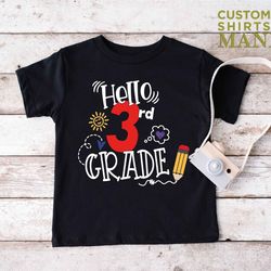hello third grade t-shirt, 3rd grade teacher shirt, back to school shirt, teacher appreciation gift, kids school shirt,