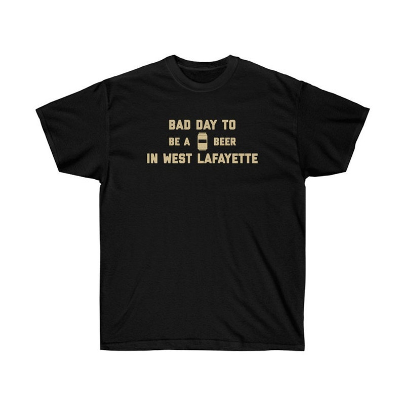 It's A Bad Day To Be A Beer In West Lafayette Men's T-Shirt.jpg