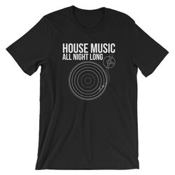house music all night long graphic short-sleeve unisex t-shirt