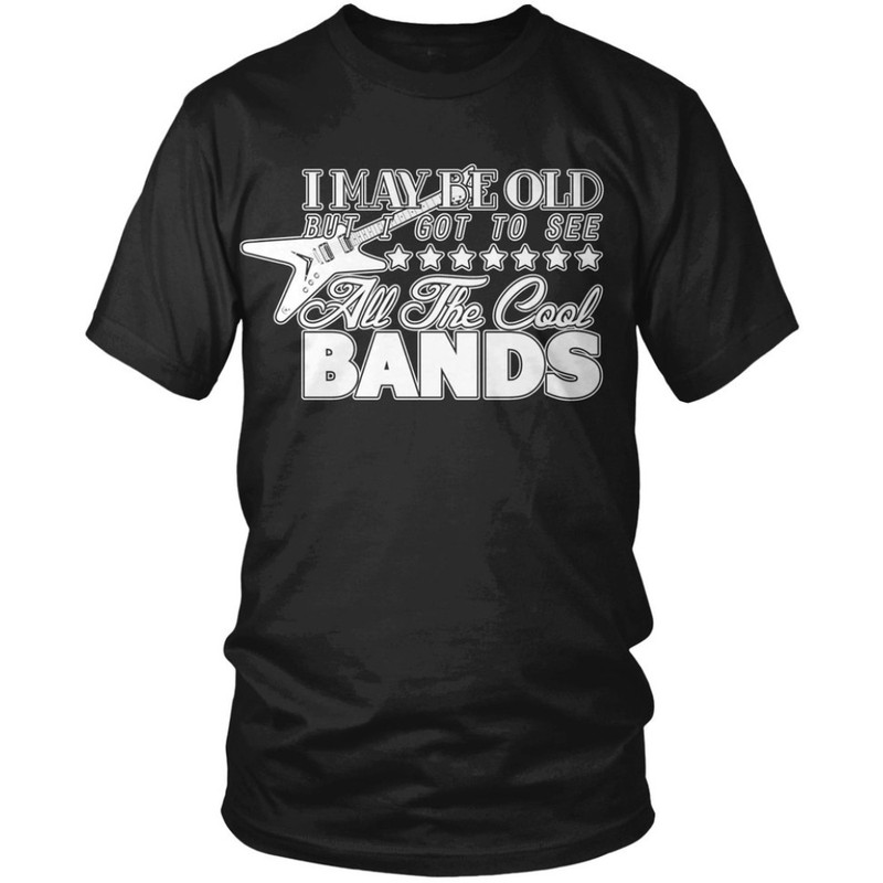 I May be Old but I Got to See All the Cool Bands Men's T-Shirt.jpg
