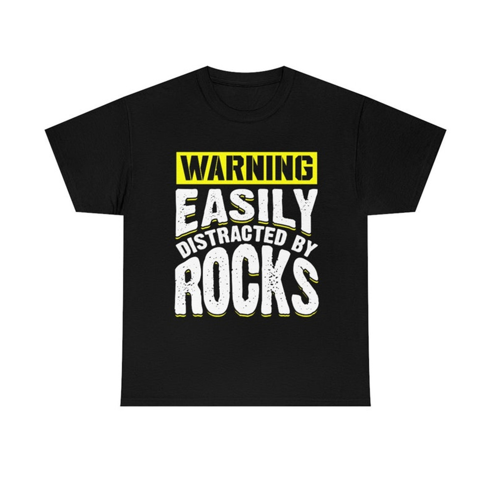 Warning Easily Distracted By Rocks T-shirt, Funny Geologist T-shirt.jpg