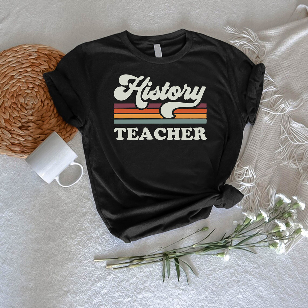 Retro History Teacher T-Shirt, Social Studies Shirt, Gift For History Teacher, Teacher Appreciation, Women Teacher Tee, Back to School Gift.jpg