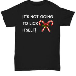 christmas shirt, its not going to lick itself, candy cane shirt,candy cane, christmas, white elephant, funny christmas