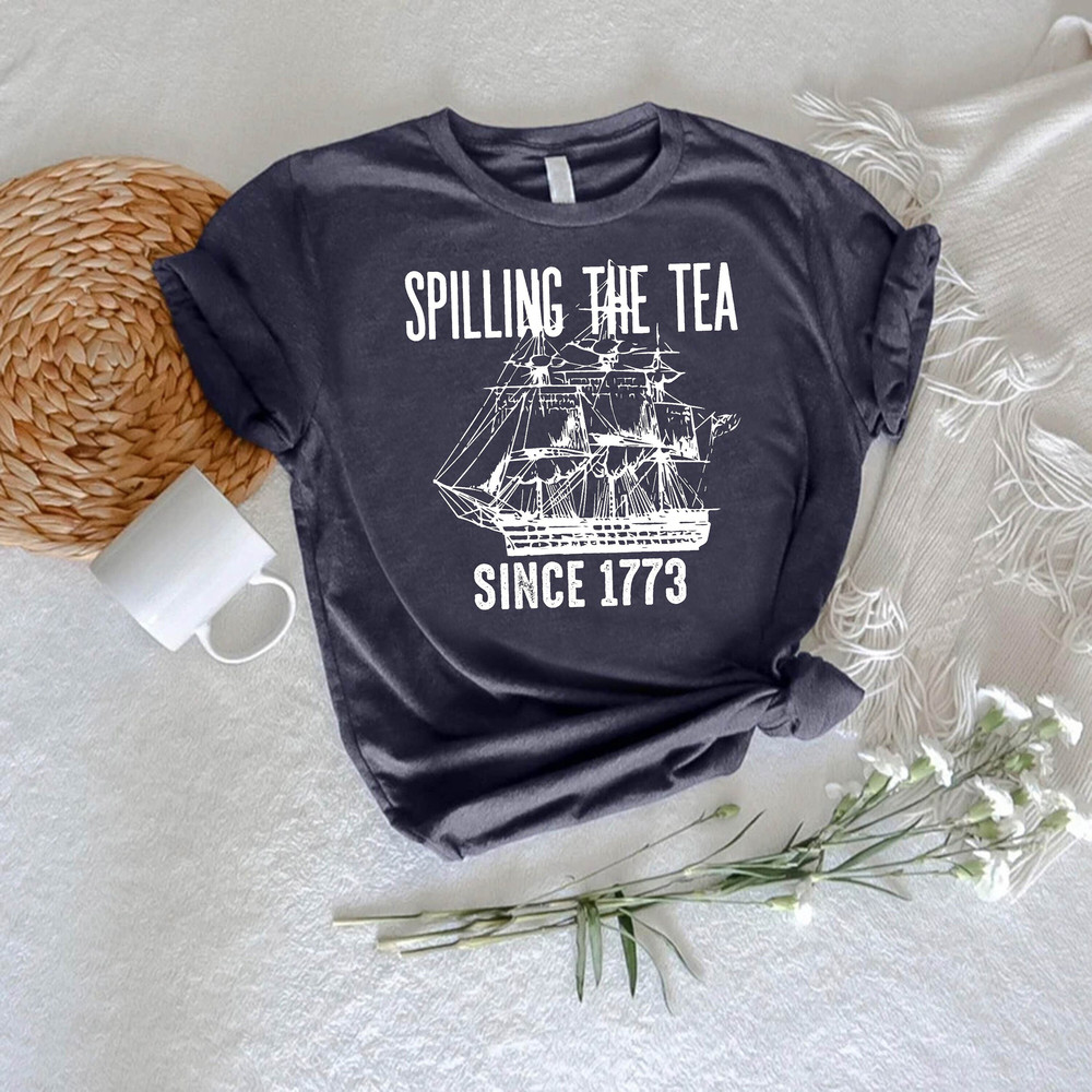 Spilling The Tea Since 1773 T-shirt, History Teacher Shirt, Funny History Teacher Gift, Teacher Appreciation, Patriotic Teacher Shirt.jpg