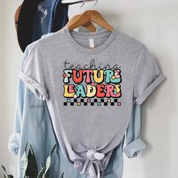 teaching future leaders t-shirt, teacher shirt, teacher life shirt, gift for teacher, new teacher gift, motivational tea