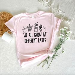 we all grow at different rates teacher t-shirt, special education teacher tee, gift for teacher, back to school gift, te