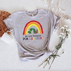 we are hungry for learning t-shirt, funny student shirt, rainbow teacher tee, gift for teacher, back to school gift, tea