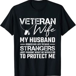 veteran wife army husband soldier saying cool military gift t-shirt