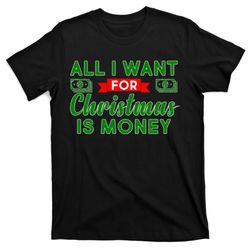 all i want for christmas is money t-shirt