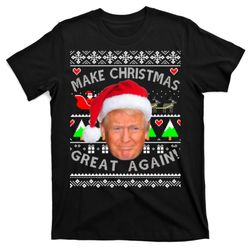 make christmas great again! donald trump ugly christmas sweater t-shirt
