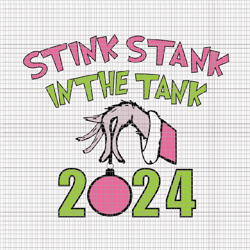 stink stank in the tank 2024 svg, pink grinch svg, pink christmas svg, pink grinchmas svg, grinchmas svg