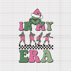 in my era svg, pink grinch svg, pink christmas svg, pink grinchmas svg, grinchmas svg