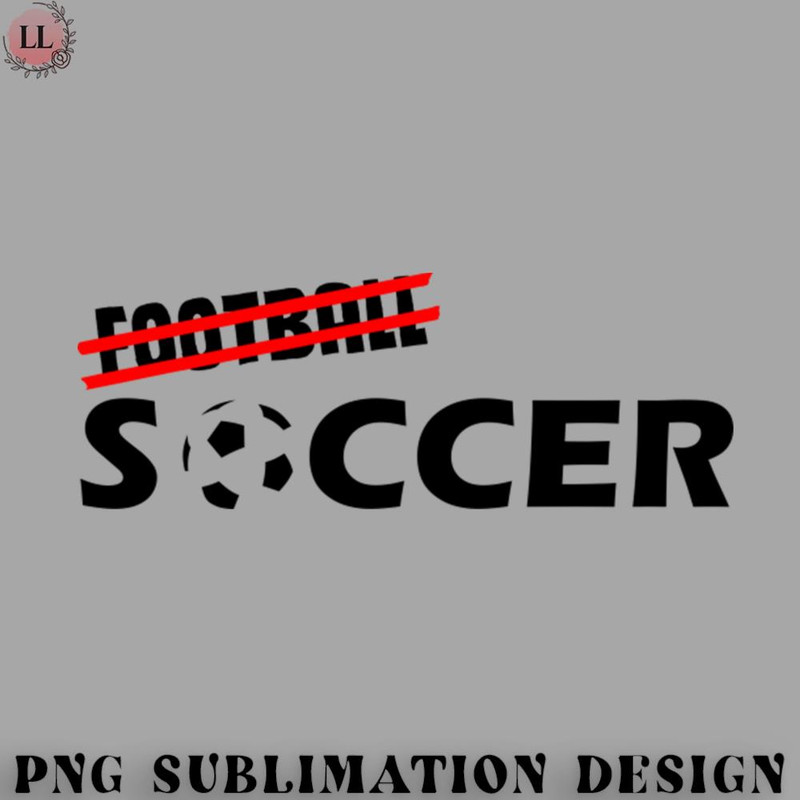 AL0707230819197-Football PNG Its Soccer Not Football.jpg