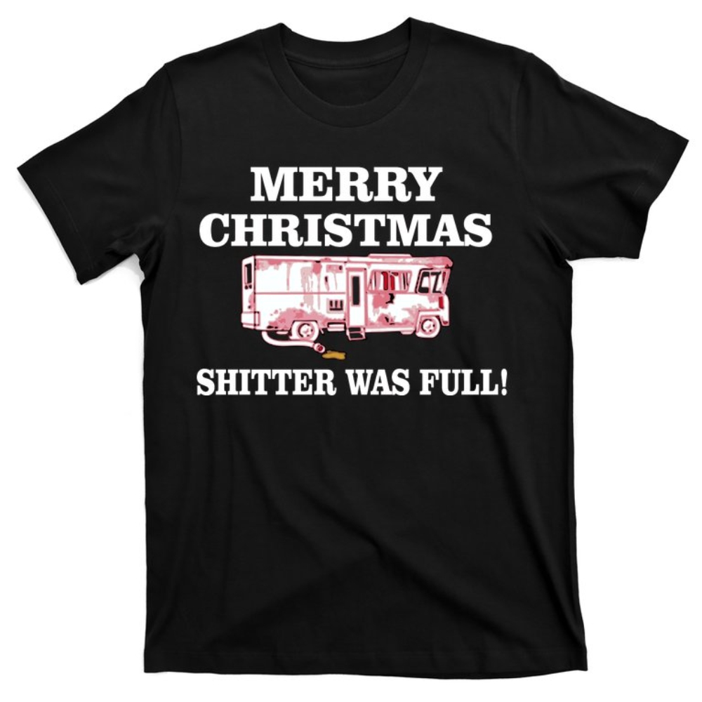 Shitter Was Full Funny Christmas T-Shirt.jpg