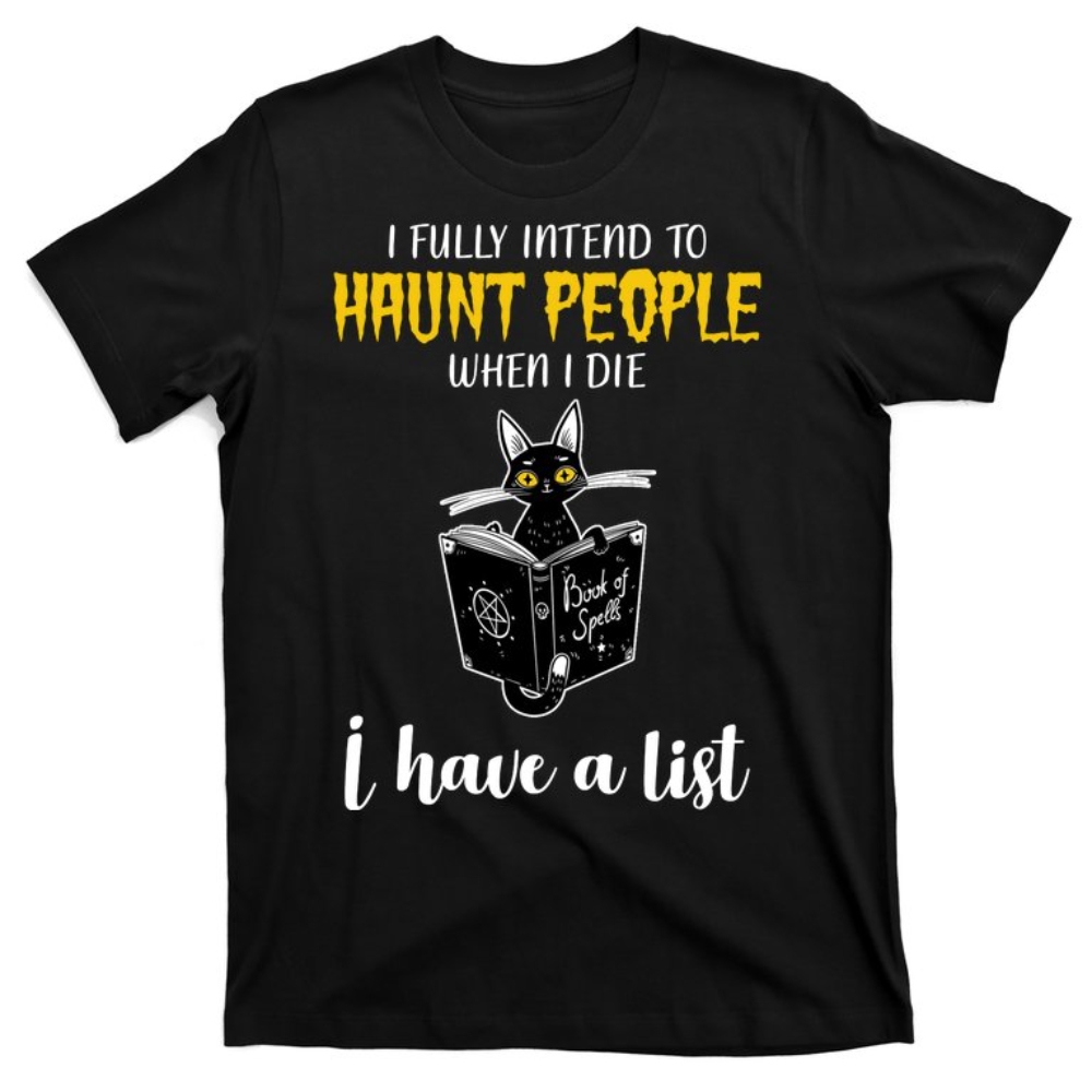 Fully Intend To Haunt People When I Die Funny Cat T-Shirt.jpg
