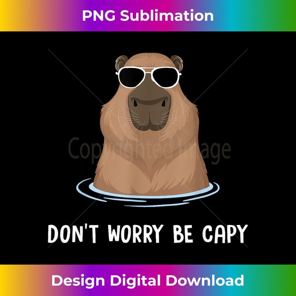 Dont Worry Be Capy Capybara With Glasses Funny Animal - Bohe - Inspire ...