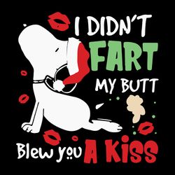 i didn't fart my butt blew you a kiss svg, snoopy yoga fart christmas svg, the peanuts svg, digital download