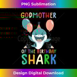 godmother of the birthday shark tee birthday family matching - bespoke sublimation digital file - channel your creative rebel