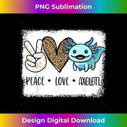 Cute Peace Love Axolotl- Kids Gift I Axolotl Questions - Contemporary PNG Sublimation Design - Rapidly Innovate Your Artistic Vision