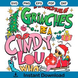 world full of grinches be a cindy lou christmas gift png file