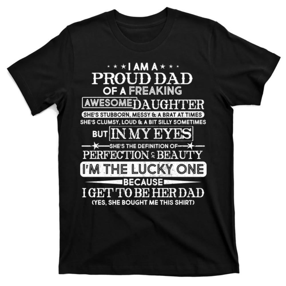 Funny I'm A Proud Lucky Dad Of Awesome Daughter T-Shirt.jpg