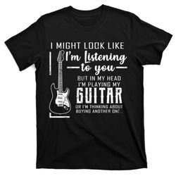 i might look like i'm listening to you music guitar t-shirt