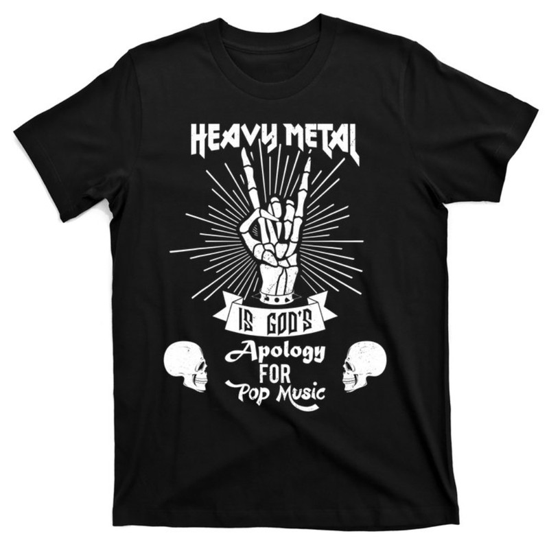 Heavy Metal Music Is God's Apology Gift Funny Pun Gift T-Shirt.jpg