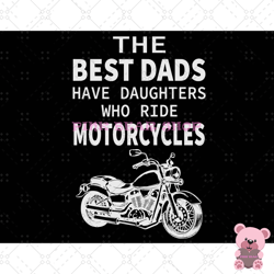 the best dads have daughters who ride motorcyles svg -pink bear shop