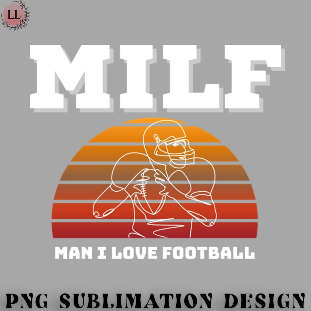 BA070723082194-Football PNG Milf Man I Love Football.jpg