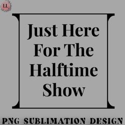 football png just here for the halftime show