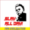 HLW1808231233-Slay all day svg.png