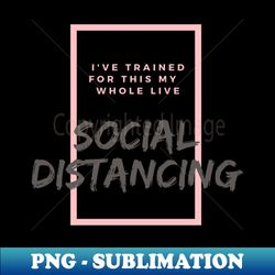 Social Distancing - Vintage Sublimation PNG Download - Stunning Sublimation Graphics